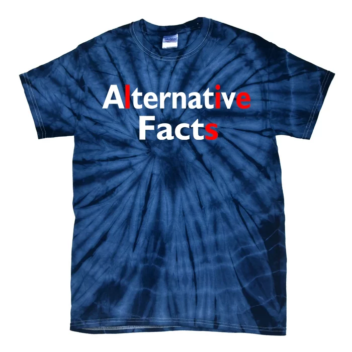 Alternative Facts Lies Tie-Dye T-Shirt