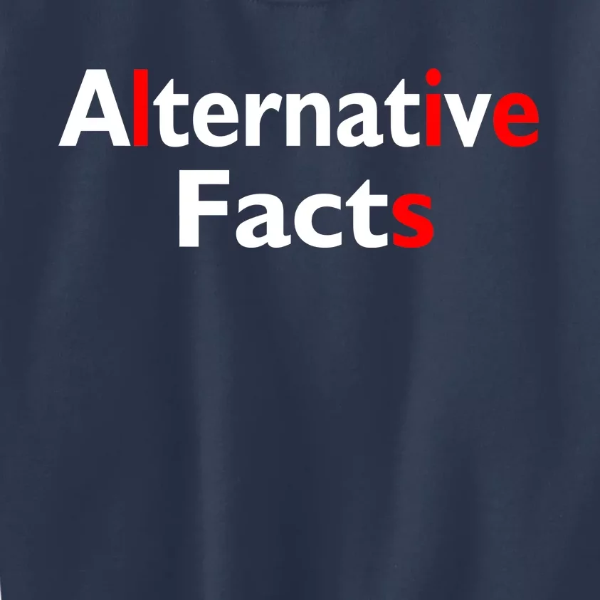 Alternative Facts Lies Kids Sweatshirt