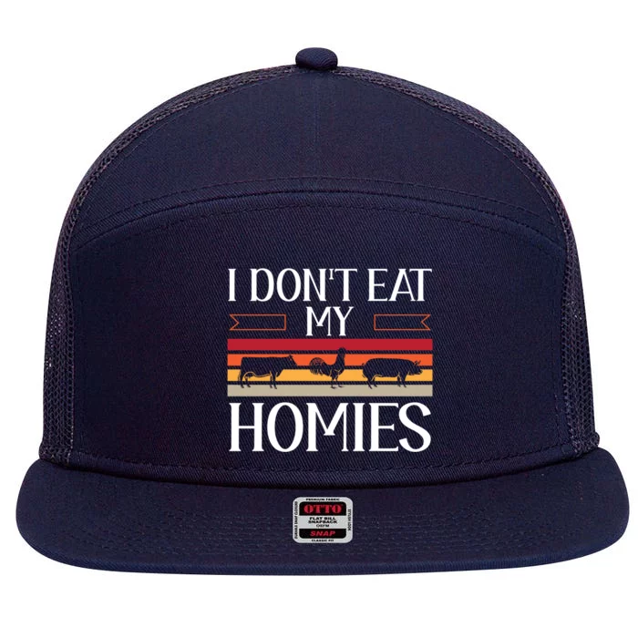 Animal Love Vegetarian Vegan I Don't Eat My Homies Gift 7 Panel Mesh Trucker Snapback Hat