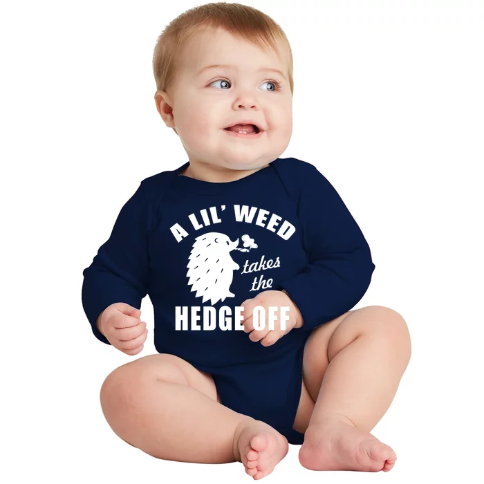 A Lil' Weed Takes The Hedge Off Baby Long Sleeve Bodysuit