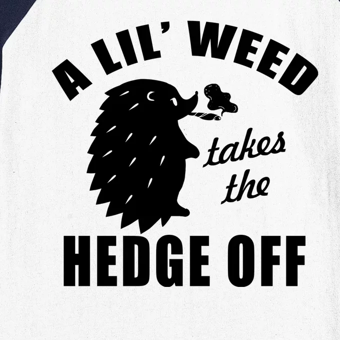 A Lil' Weed Takes The Hedge Off Baseball Sleeve Shirt