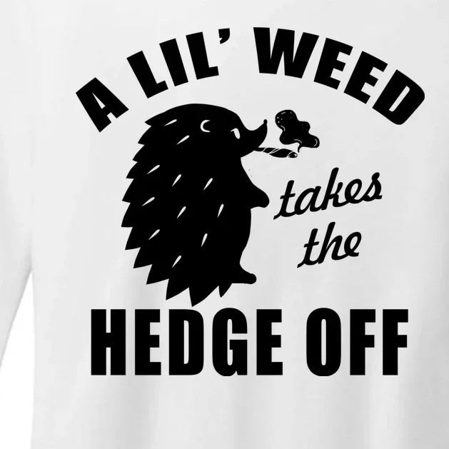 A Lil' Weed Takes The Hedge Off Womens CVC Long Sleeve Shirt