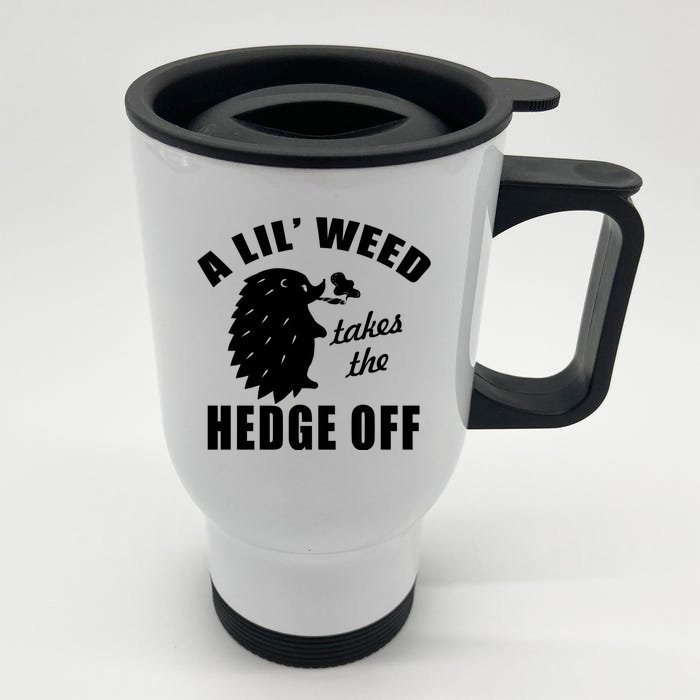 A Lil' Weed Takes The Hedge Off Front & Back Stainless Steel Travel Mug