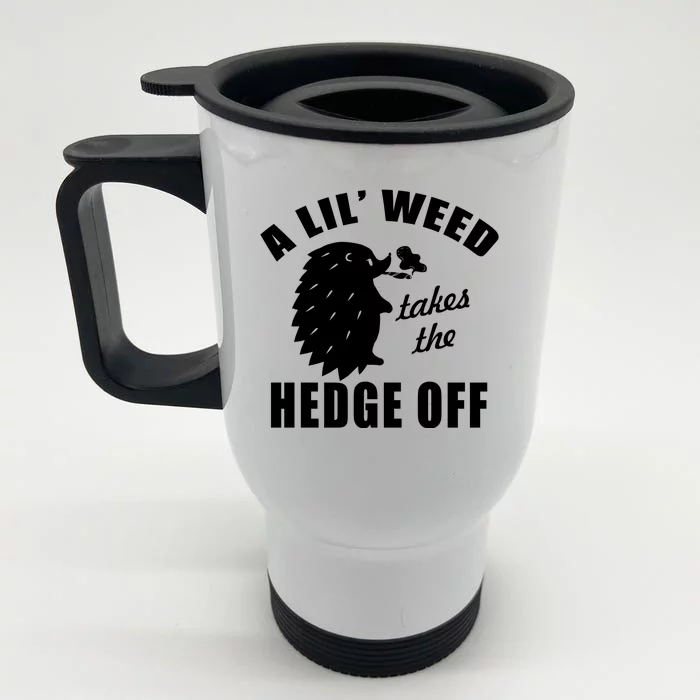 A Lil' Weed Takes The Hedge Off Front & Back Stainless Steel Travel Mug