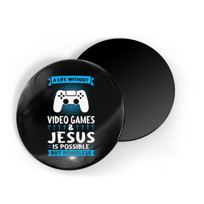 A Life Without Video Games & Jesus Is Possible Gaming Magnet