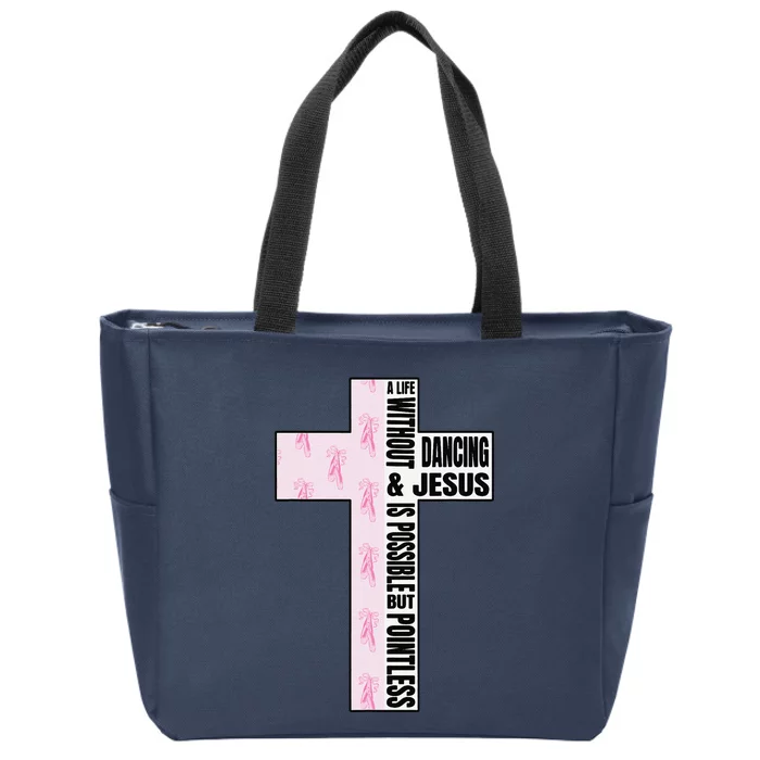 A Life Without Dancing & Jesus Is Possible Dancer Zip Tote Bag