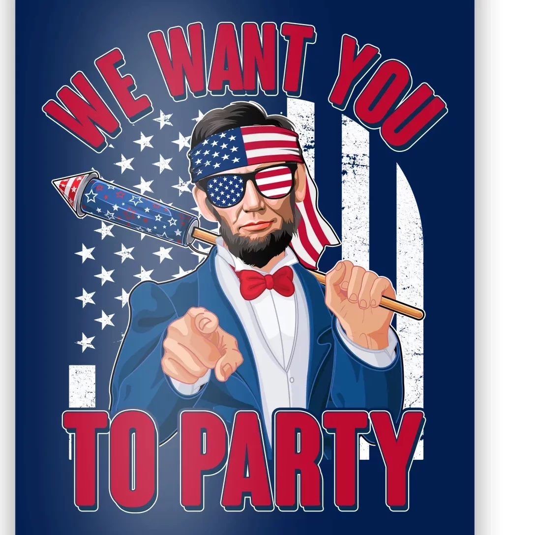 Abraham Lincoln We Want You To Party Poster