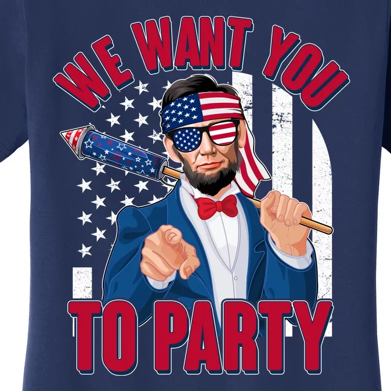 Abraham Lincoln We Want You To Party Women's T-Shirt