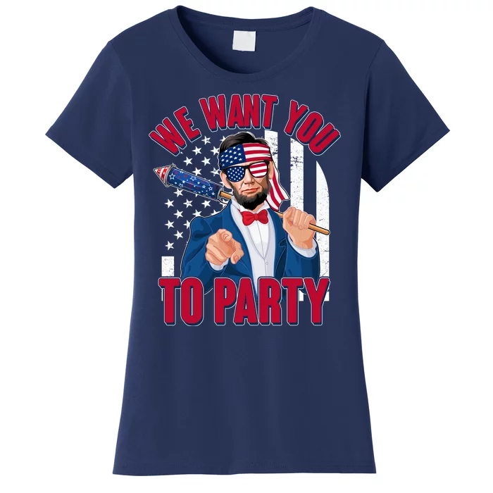 Abraham Lincoln We Want You To Party Women's T-Shirt