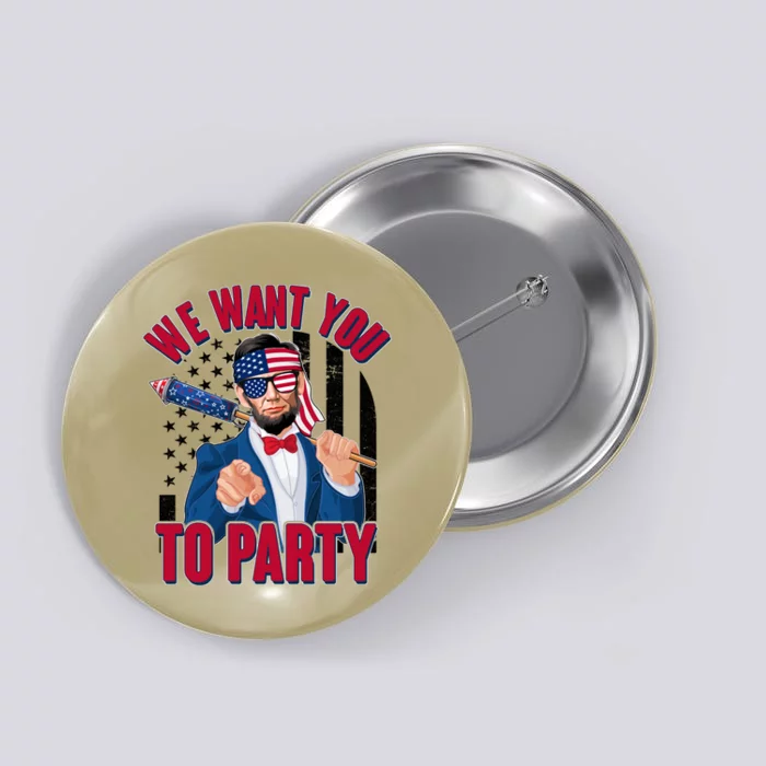 Abraham Lincoln We Want You To Party Button