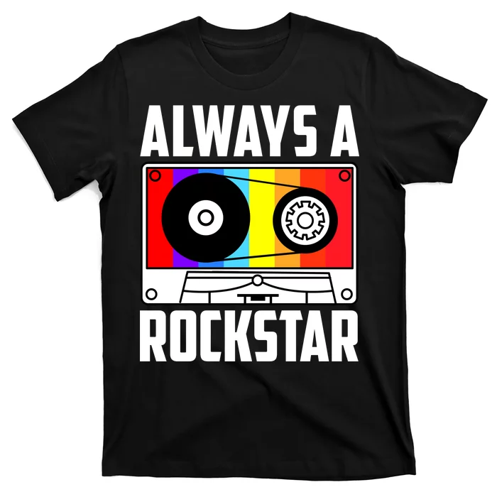 Always A Rockstar Vintage Casette T-Shirt | TeeShirtPalace