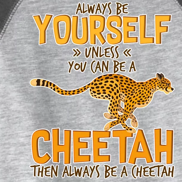 Always Be A Cheetah Toddler Fine Jersey T-Shirt