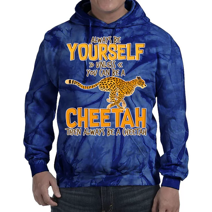 Always Be A Cheetah Tie Dye Hoodie