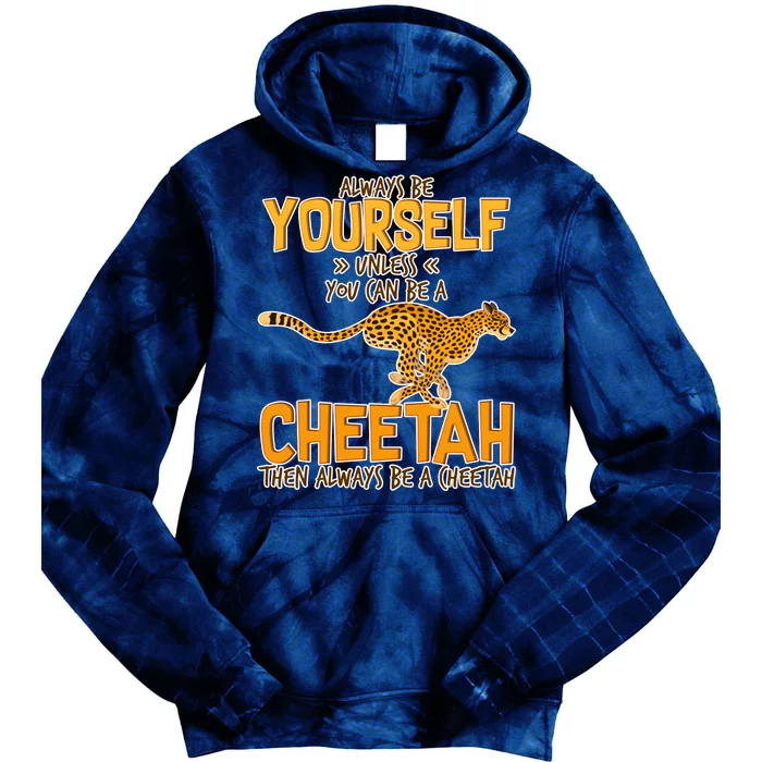 Always Be A Cheetah Tie Dye Hoodie