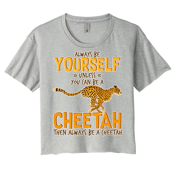 Always Be A Cheetah Women's Crop Top Tee