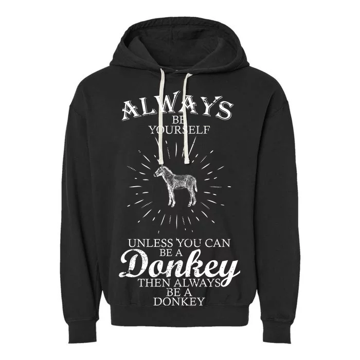 Always Be A Donkey Garment-Dyed Fleece Hoodie