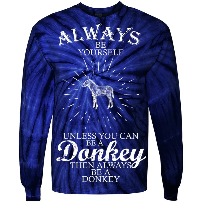 Always Be A Donkey Tie-Dye Long Sleeve Shirt