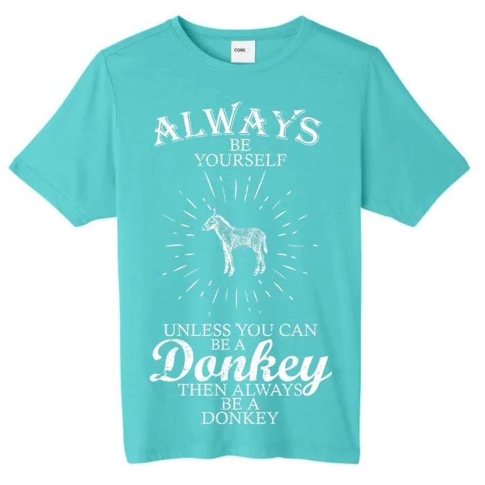 Always Be A Donkey ChromaSoft Performance T-Shirt