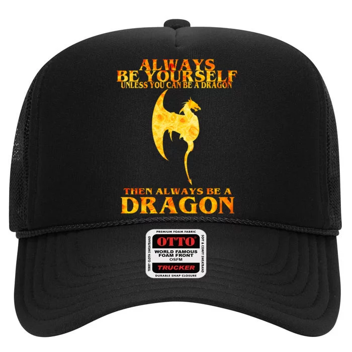 Always Be A Dragon High Crown Mesh Trucker Hat