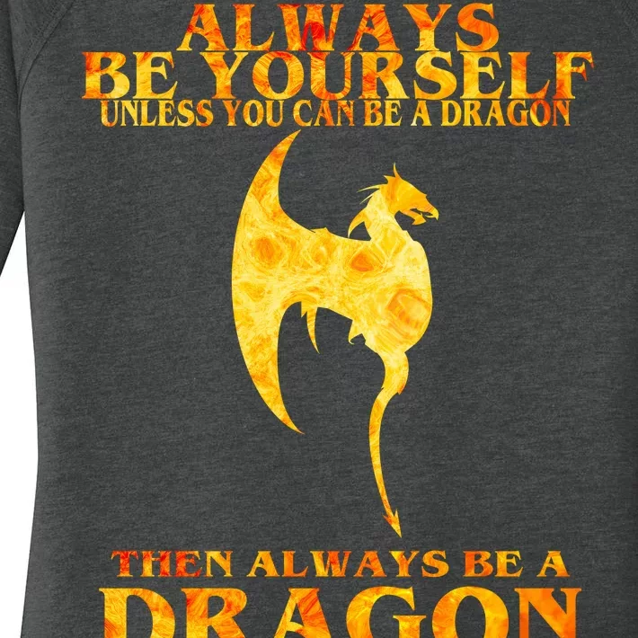 Always Be A Dragon Women's Perfect Tri Tunic Long Sleeve Shirt