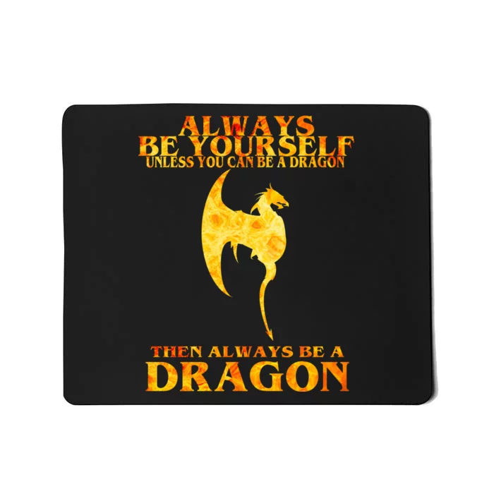 Always Be A Dragon Mousepad