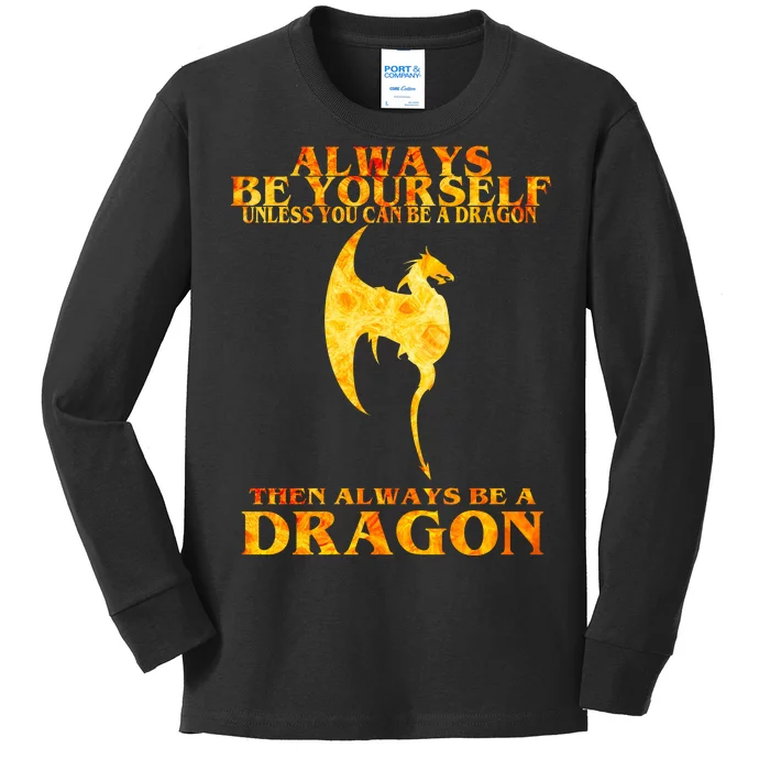 Always Be A Dragon Kids Long Sleeve Shirt