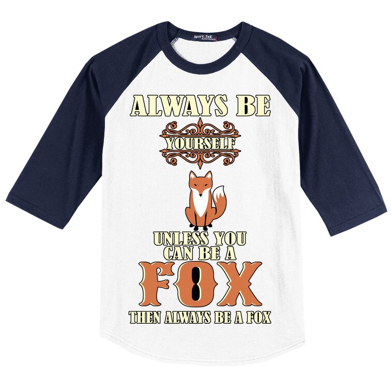 Always Be A Fox Baseball Sleeve Shirt