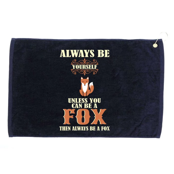 Always Be A Fox Grommeted Golf Towel