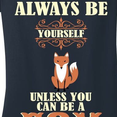 Always Be A Fox Women's V-Neck T-Shirt