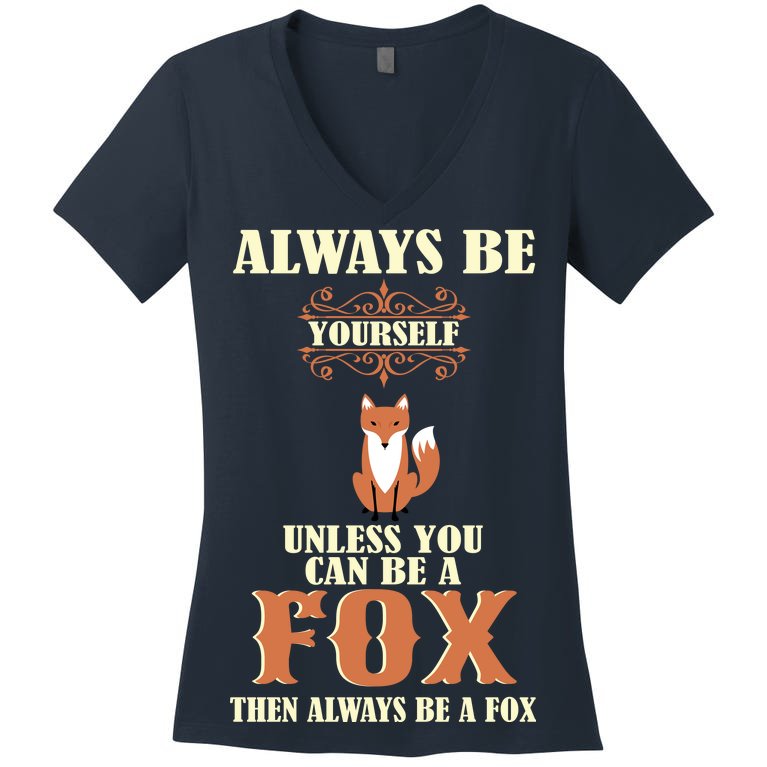 Always Be A Fox Women's V-Neck T-Shirt