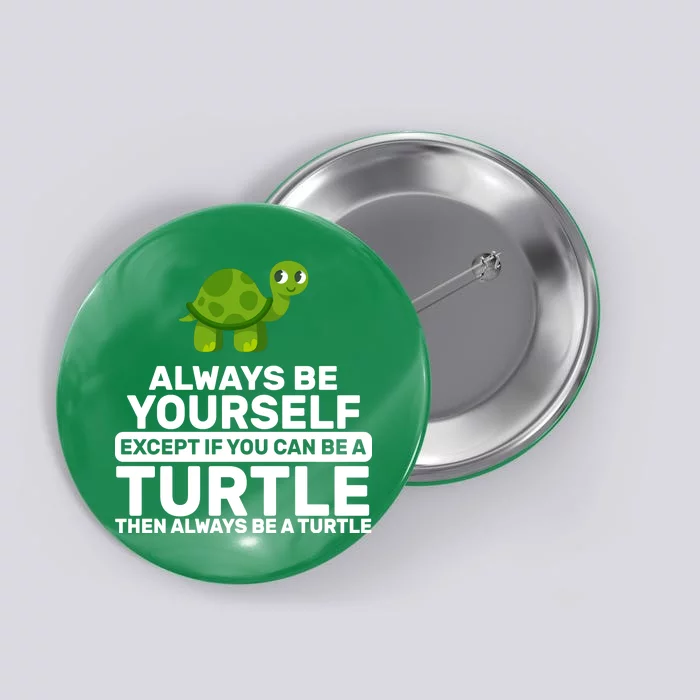 Always Be A Turtle Button