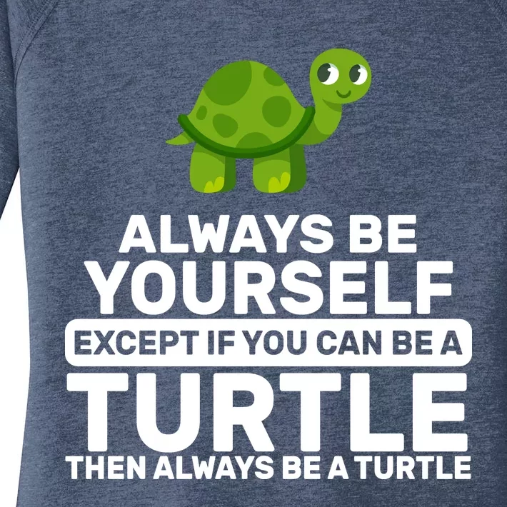 Always Be A Turtle Women's Perfect Tri Tunic Long Sleeve Shirt