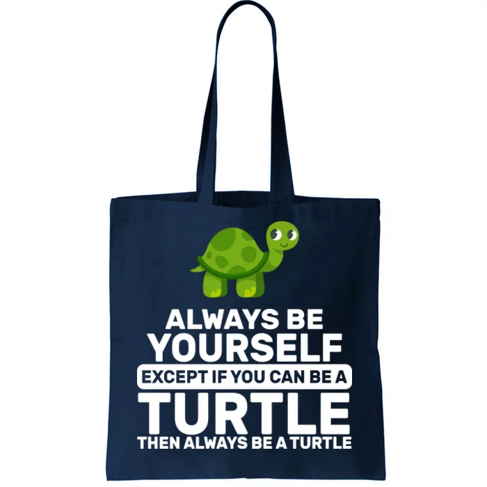 Always Be A Turtle Tote Bag