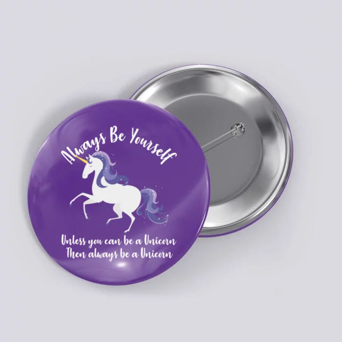 Always Be A Unicorn Button