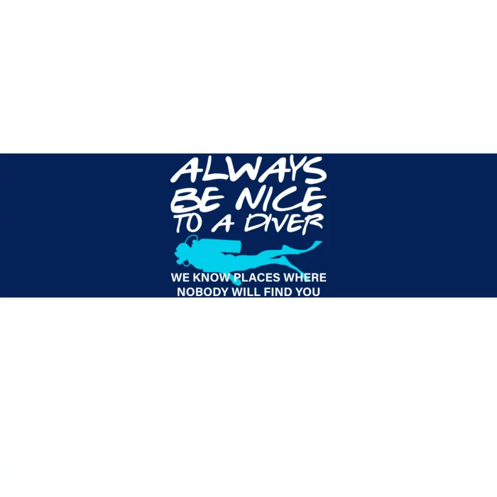 Always Be Nice To A Diver Bumper Sticker