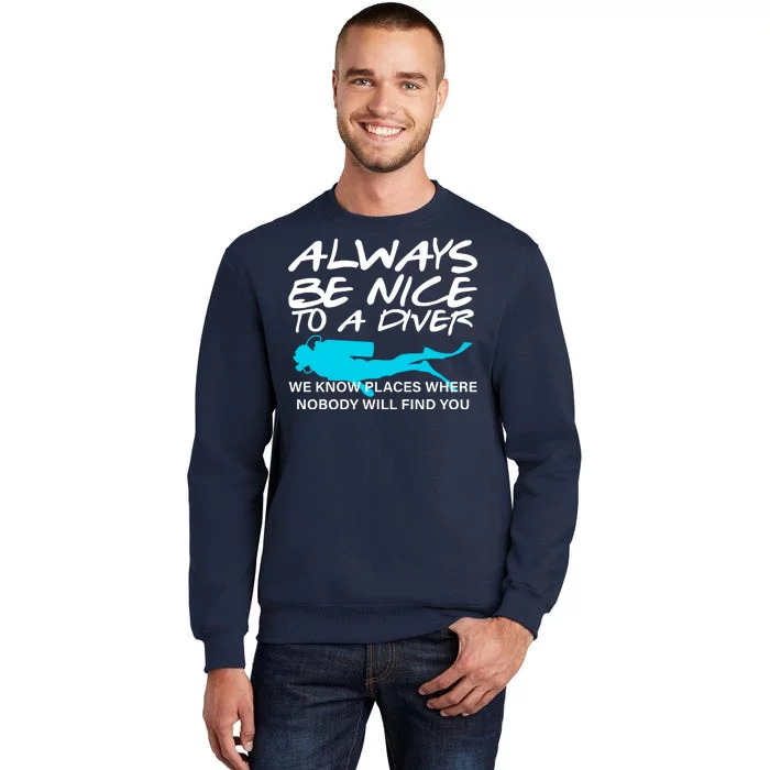 Always Be Nice To A Diver Tall Sweatshirt