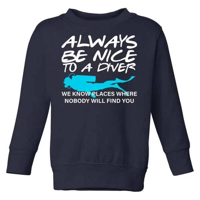 Always Be Nice To A Diver Toddler Sweatshirt