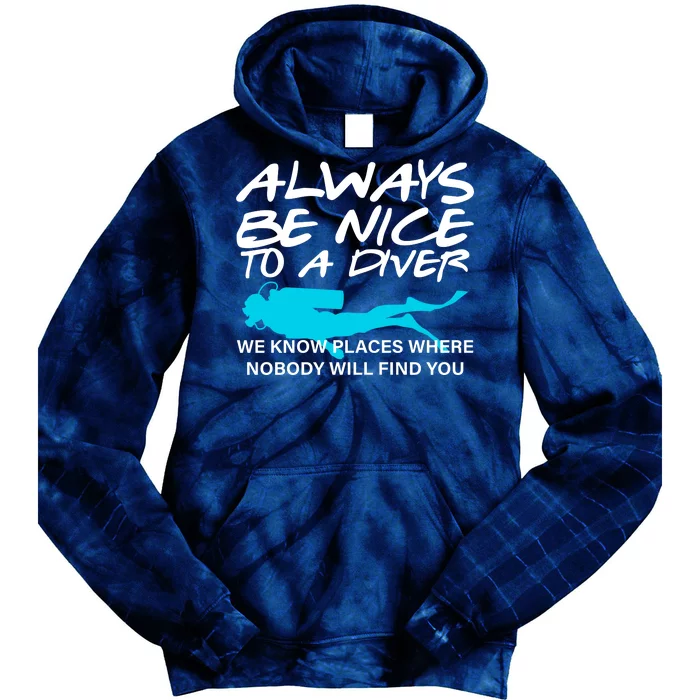 Always Be Nice To A Diver Tie Dye Hoodie