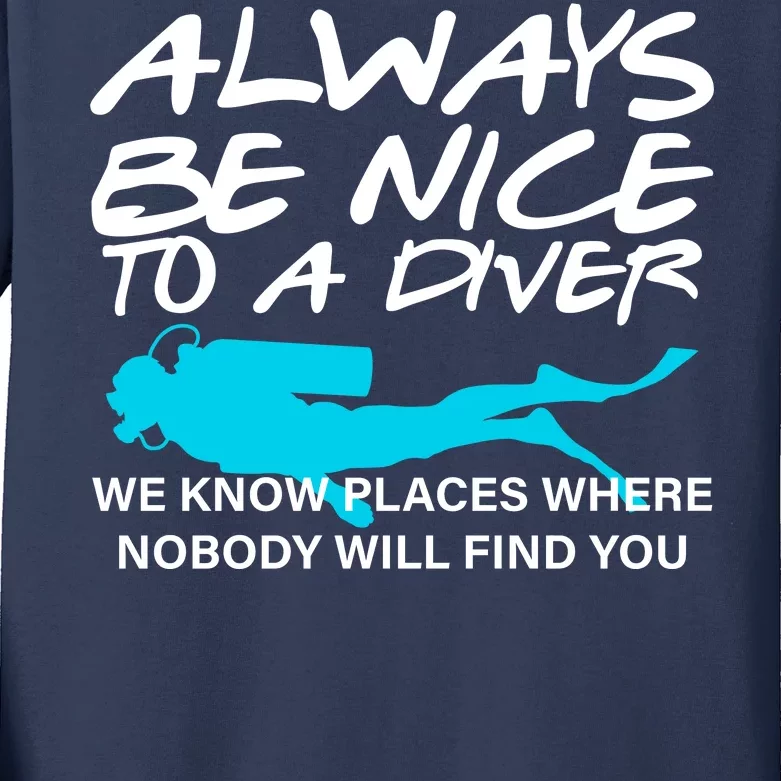 Always Be Nice To A Diver Kids Long Sleeve Shirt