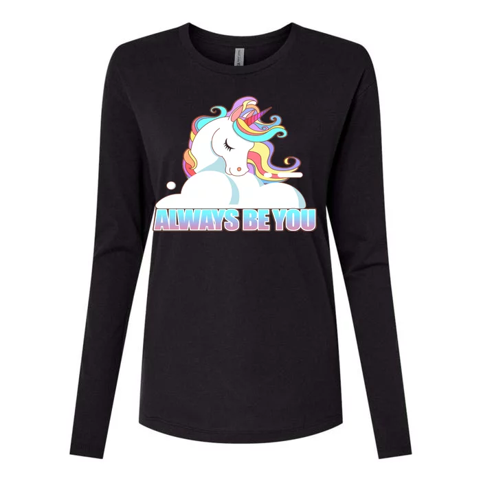 Always Be You Unicorn Womens Cotton Relaxed Long Sleeve T-Shirt