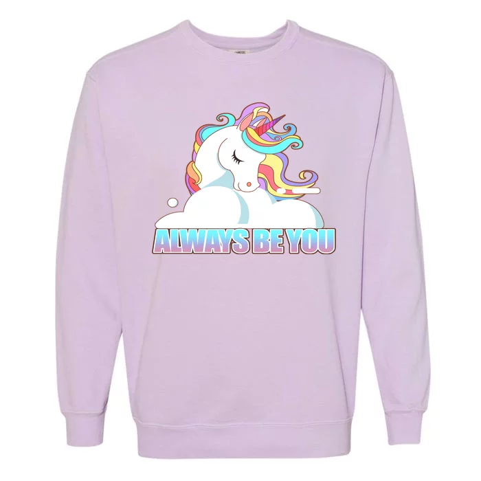 Always Be You Unicorn Garment-Dyed Sweatshirt