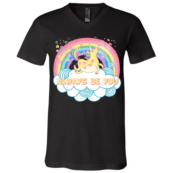 Always Be You Unicorn Rainbow V-Neck T-Shirt