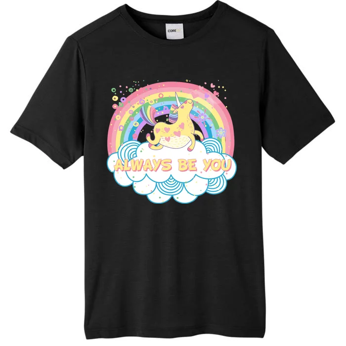 Always Be You Unicorn Rainbow ChromaSoft Performance T-Shirt