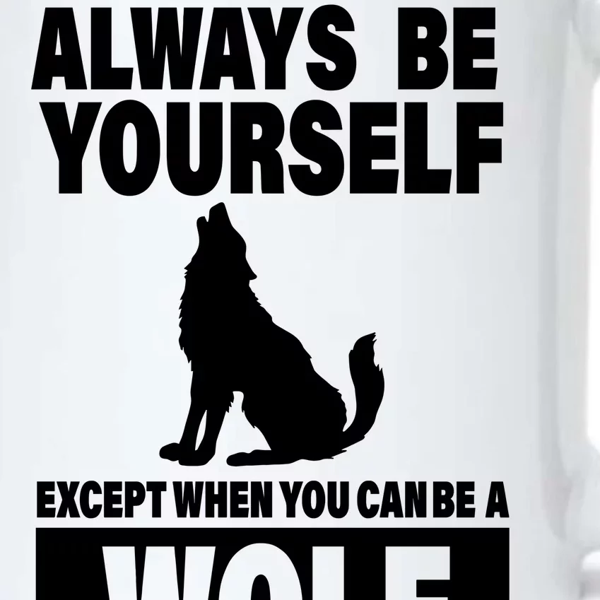 Always Be Yourself Excepts When You Can Be A Wolf Black Color Changing Mug