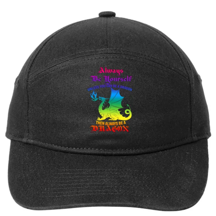 Always Be Yourself Unless You Can Be A Dragon 7-Panel Snapback Hat