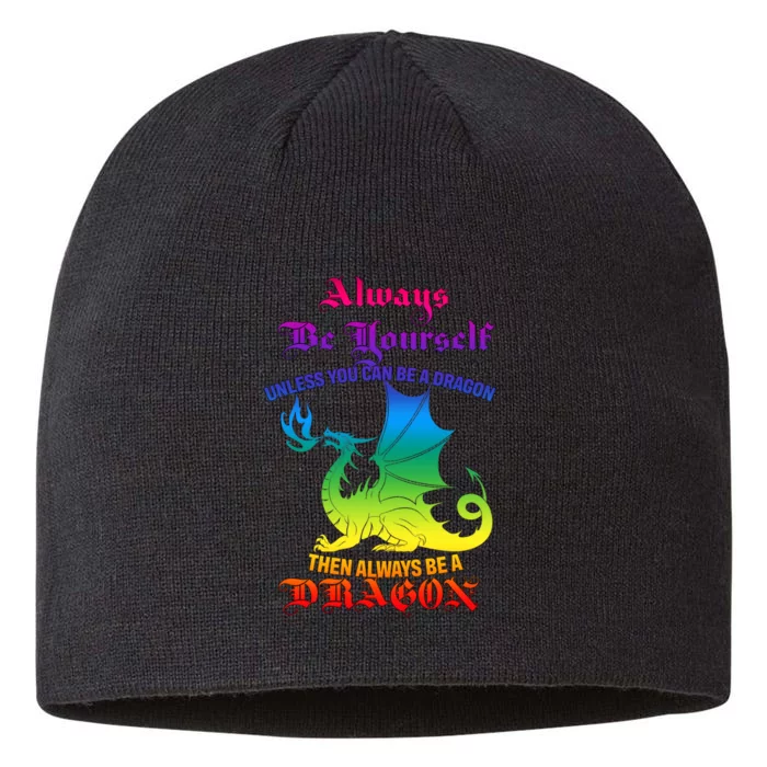 Always Be Yourself Unless You Can Be A Dragon 8 1/2in Sustainable Knit Beanie