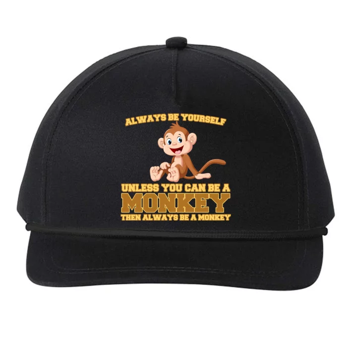 Always Be Yourself Unless You Can Be A Monkey Snapback Five-Panel Rope Hat