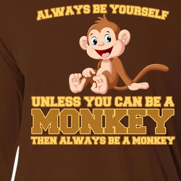 Always Be Yourself Unless You Can Be A Monkey Cooling Performance Long Sleeve Crew