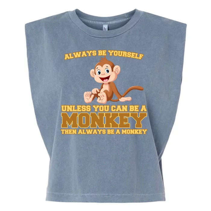 Always Be Yourself Unless You Can Be A Monkey Garment-Dyed Women's Muscle Tee