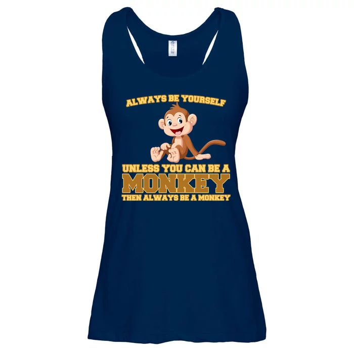 Always Be Yourself Unless You Can Be A Monkey Ladies Essential Flowy Tank